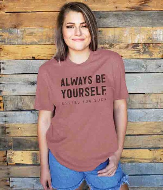 Always Be Yourself Slim Fit Tee in Vintage Mauve by Mason Jar Label