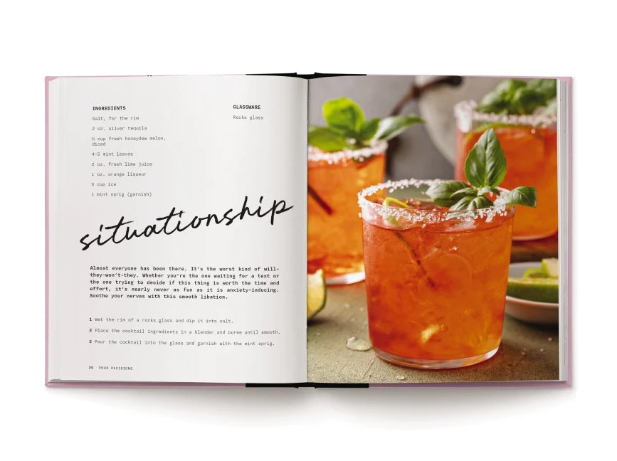Pour Decisions: 100 Cocktails Inspired by Your Ex