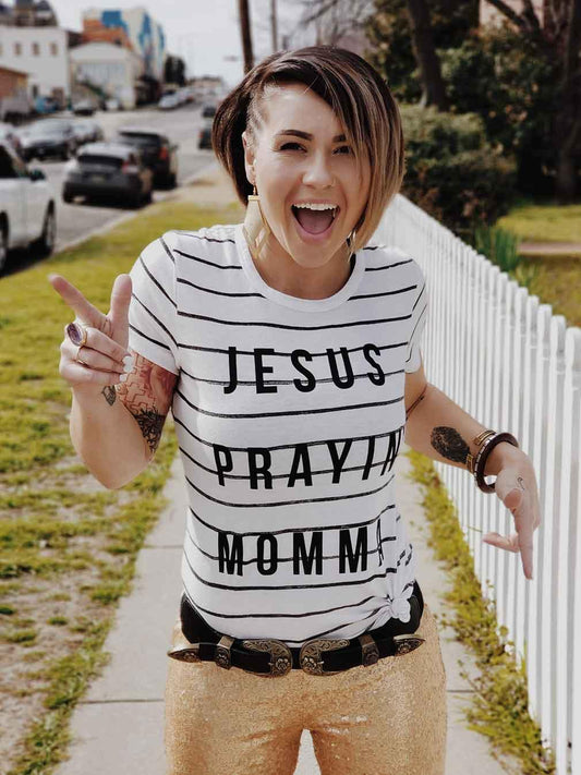 Jesus Prayin' Momma Striped Tee